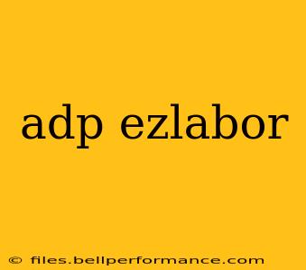 adp ezlabor