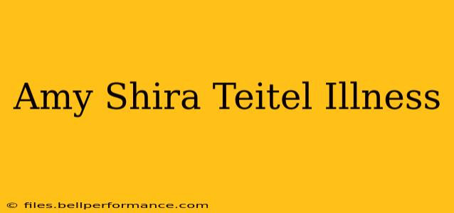 Amy Shira Teitel Illness