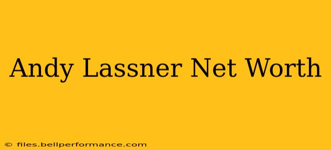 Andy Lassner Net Worth