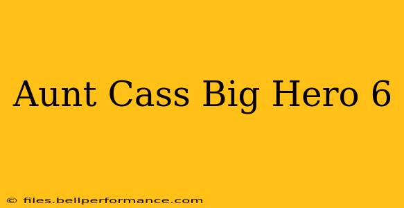 Aunt Cass Big Hero 6