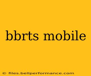 bbrts mobile