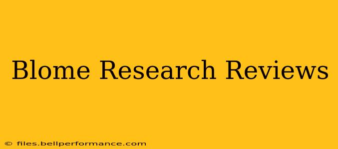 Blome Research Reviews