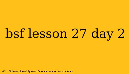 bsf lesson 27 day 2