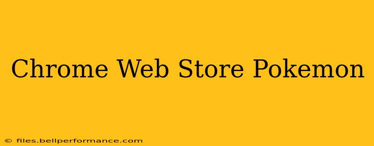 Chrome Web Store Pokemon