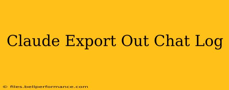 Claude Export Out Chat Log