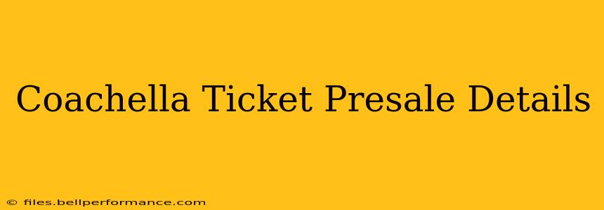 Coachella Ticket Presale Details