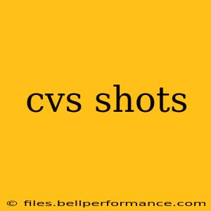 cvs shots