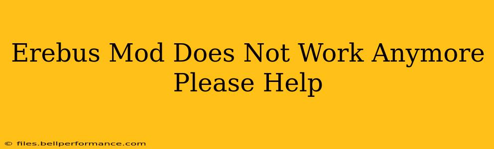 Erebus Mod Does Not Work Anymore Please Help