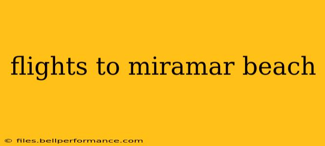flights to miramar beach