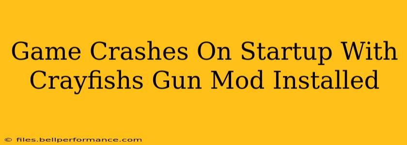 Game Crashes On Startup With Crayfishs Gun Mod Installed
