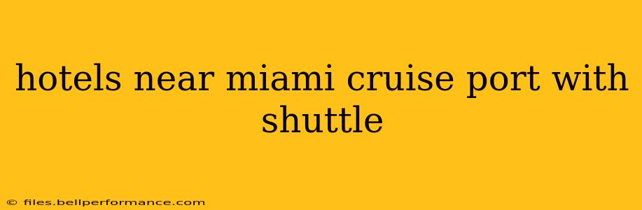 hotels near miami cruise port with shuttle