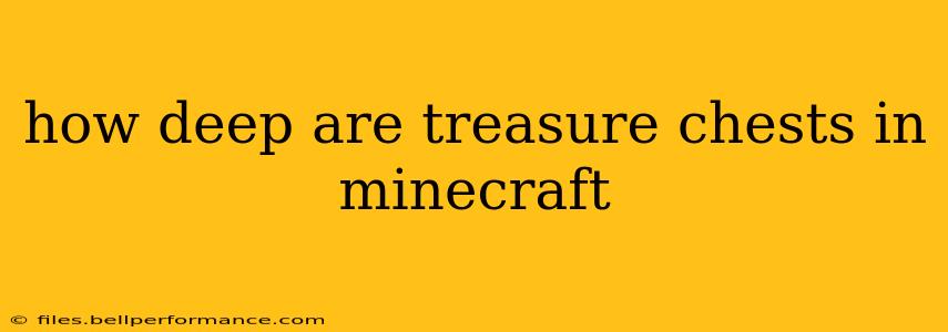 how deep are treasure chests in minecraft