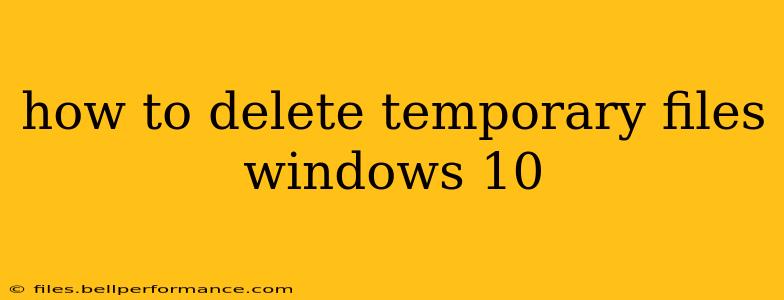 how to delete temporary files windows 10