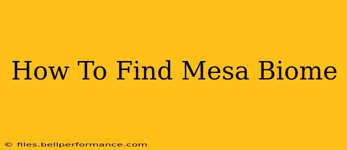 How To Find Mesa Biome