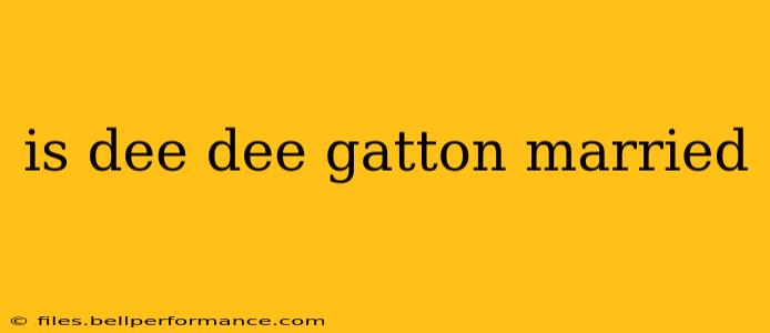 is dee dee gatton married