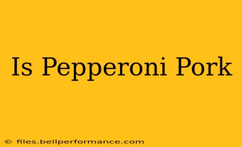 Is Pepperoni Pork