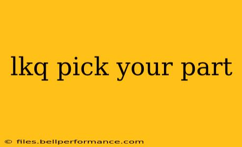 lkq pick your part