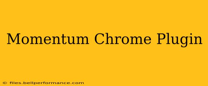 Momentum Chrome Plugin