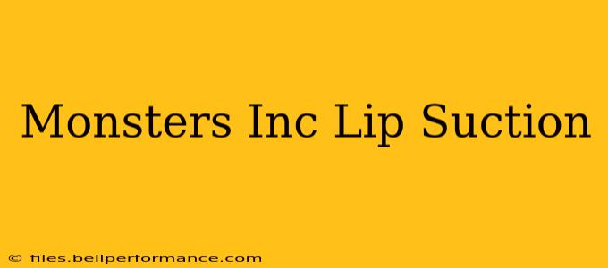 Monsters Inc Lip Suction