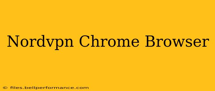 Nordvpn Chrome Browser
