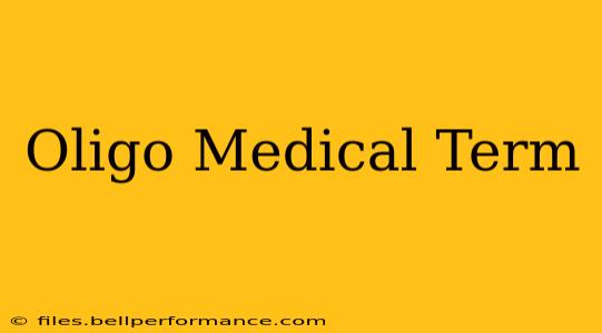 Oligo Medical Term