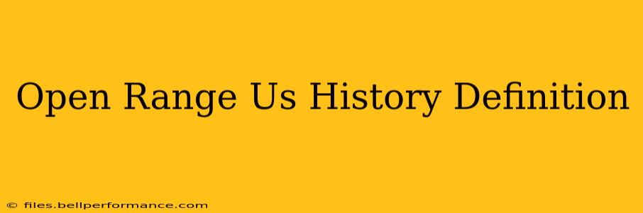 Open Range Us History Definition