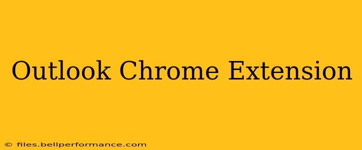 Outlook Chrome Extension