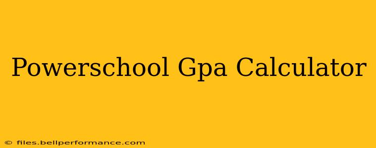 Powerschool Gpa Calculator
