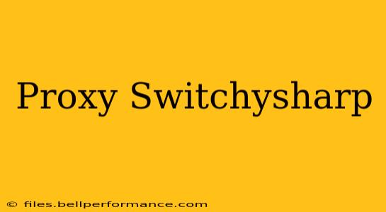 Proxy Switchysharp