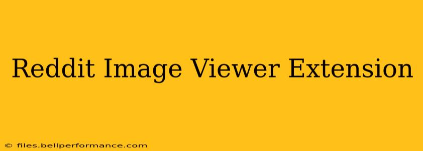 Reddit Image Viewer Extension