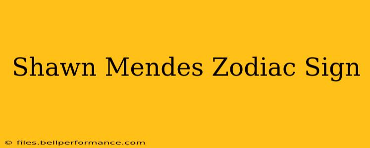 Shawn Mendes Zodiac Sign