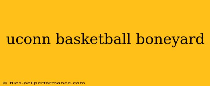 uconn basketball boneyard