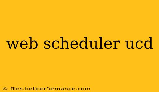 web scheduler ucd
