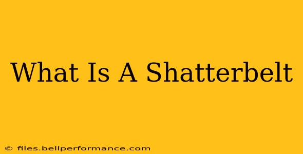 What Is A Shatterbelt
