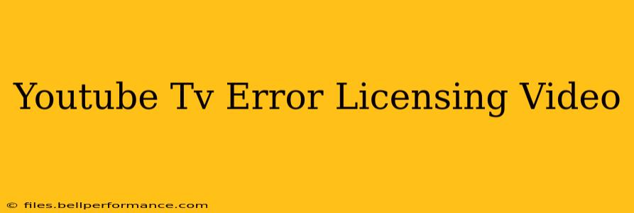 Youtube Tv Error Licensing Video